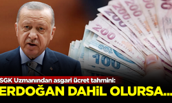 SGK Uzmanından asgari ücret tahmini: Erdoğan olaya dahil olursa...