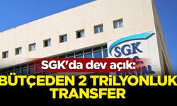 SGK'da dev açık: Bütçeden 2 trilyonluk transfer