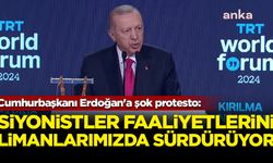 Cumhurbaşkanı Erdoğan'a şok protesto: Siyonistler faaliyetlerini limanlarımızda sürdürüyor