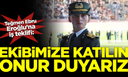 Teğmen Ebru Eroğlu'na iş teklifi: Ekibimize katılın, onur duyarız