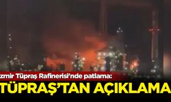 İzmir Tüpraş Rafinerisi'nde patlama