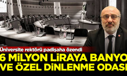 Skandal! Rektör, 6 milyon liraya banyo ve dinlenme odası yaptıracak