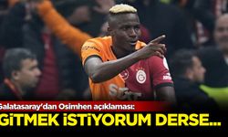 Galatasaray'dan Osimhen açıklaması: Gitmek istiyorum derse...