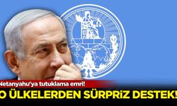 Netanyahu'ya tutuklama emri! O ülkelerden sürpriz destek