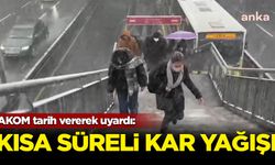 AKOM tarih vererek uyardı: Kısa süreli kar yağışı