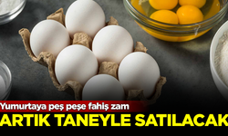 Yumurtaya peş peşe fahiş zam! Artık taneyle satılacak