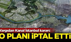 Yargı, Kanal İstanbul Projesi'nin rezerv alan ve çevre düzeni planını iptal etti