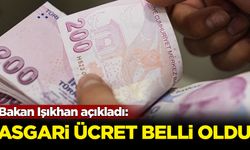 Bakan Işıkhan açıkladı: Asgari ücret belli oldu