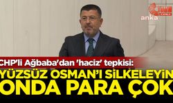 CHP'li Ağbaba'dan 'haciz' tepkisi: Yüzsüz Osman’ı silkeleyin, onda para çok