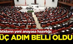 İktidarın yeni anayasa hazırlığı: Üç adım belli oldu