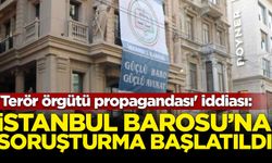 İstanbul Barosu hakkında soruşturma başlatıldı