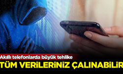 Akıllı telefonlarda büyük tehlike: Tüm verileriniz çalınabilir