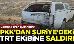 PKK'dan Suriye'deki TRT ekibine saldırı! Bombalı dron kullandılar