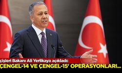 İçişleri Bakanı Ali Yerlikaya açıkladı: “Çengel-14 ve Çengel-15” operasyonları