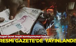 Asgari Ücret Tespit Komisyonu'nun kararı, Resmi Gazete'de yayımlandı