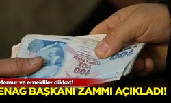 ENAG Başkanı, emekli ve memura yapılacak zammı açıkladı