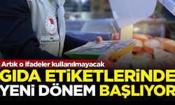 Gıda etiketlerinde yeni dönem! Artık o ifadeler kullanılmayacak