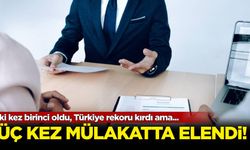 İki kez birinci oldu, Türkiye rekoru kırdı ama üç kez mülakatta elendi!