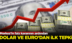 Merkez Bankası'nın faiz kararına Dolar ve Euro ne tepki verdi?