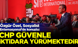 Sosyalist Enternasyonal'de konuşan Özgür Özel: CHP güvenle iktidara yürümektedir