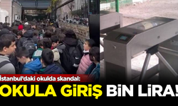 İstanbul'daki okulda büyük skandal! Okula giriş bin lira