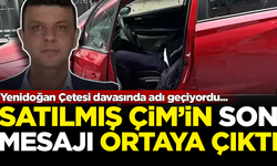 Yenidoğan Çetesi davasında adı geçiyordu... Ölüsü bulunan Satılmış Çim'in, son mesajı ortaya çıktı