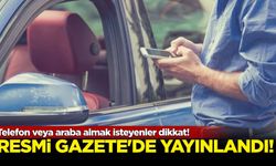 Resmi Gazete'de yayımlandı: Telefon veya araba almak isteyenler dikkat!