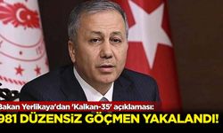 Bakan Yerlikaya'dan 'Kalkan-35' açıklaması!