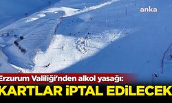 Erzurum Valiliği'nden alkol yasağı: Kartları iptal edilecek