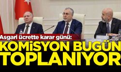 Asgari Ücret Komisyonu bugün toplanıyor