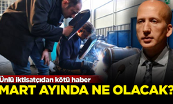 Ünlü iktisatçıdan kötü haber! Mart ayında ne olacak?