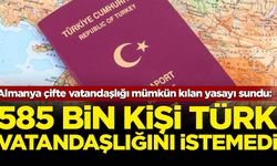 Almanya çifte vatandaşlığı mümkün kılan yasayı sundu: 585 bin kişi Türk vatandaşlığını istemedi