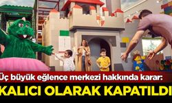 Üç büyük eğlence merkezi hakkında karar: Kalıcı olarak kapatıldı