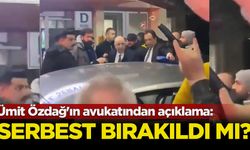 Ümit Özdağ'ın avukatından açıklama: Serbest bırakıldı mı?