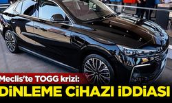 Meclis'te TOGG krizi: Dinleme cihazı iddiası