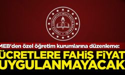 MEB'den özel öğretim kurumlarına düzenleme: Ücretlere fahiş fiyat uygulanmayacak