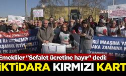 Emekliler Kadıköy'de "Sefalet ücretine hayır" dedi: İktidara kırmızı kart