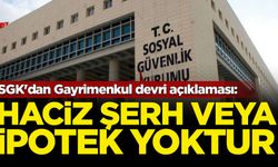 SGK'dan Gayrimenkul devri açıklaması: Haciz, şerh veya ipotek yoktur