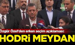 Özgür Özel'den erken seçim açıklaması: Hodri meydan