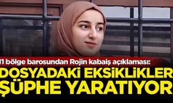 11 bölge barosundan Rojin Kabaiş açıklaması: Dosyadaki eksiklikler şüphe yaratıyor