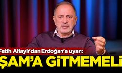 Fatih Altaylı'dan Erdoğan'a uyarı: Şam'a gitmemeli