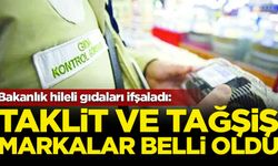 Bakanlık hileli gıdaları ifşaladı: Taklit ve tağşiş markalar belli oldu