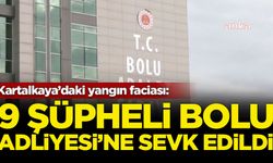 Kartalkaya’daki yangın faciası: Şüpheli 9 kişi Bolu Adliyesi'ne sevk edildi