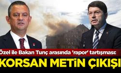 Özgür Özel ile Bakan Tunç arasında 'rapor' tartışması: Korsan metin çıkışı