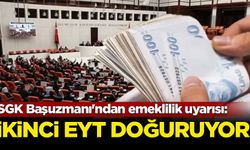 SGK Başuzmanı'ndan emeklilik şartları değerlendirmesi: İkinci EYT doğuyor