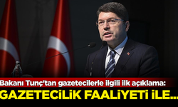 Adalet Bakanı Tunç'tan gözaltındaki gazetecilerle ilgili ilk açıklama