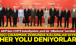 AKP’den CHP’li belediyelere yeni bir ‘silkeleme’ hamlesi! İşçileri çıkarsınlar diye...