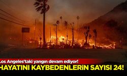 Los Angeles'taki yangında ölenlerin sayısı 24’e yükseldi