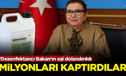 ‘Dezenfektancı Bakan’ın eşi dolandırıldı! Milyonları kaptırdılar