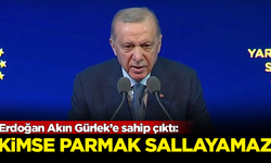 Erdoğan Akın Gürlek’e sahip çıktı: Kimse parmak sallayamaz